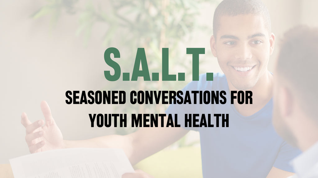 S.A.L.T. - Seasoned Conversations for Youth Mental Health